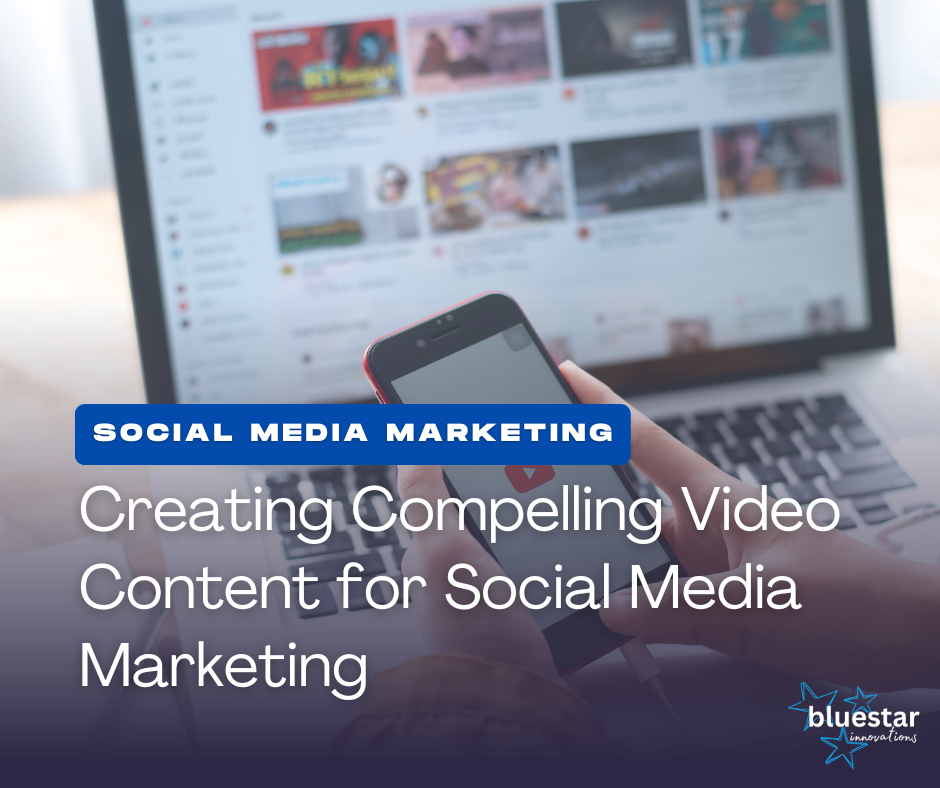 Creating Compelling Video Content for Social Media Marketing